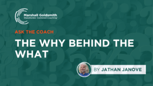 The Why Behind the What